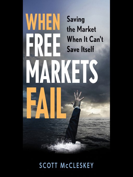Title details for When Free Markets Fail by Scott McCleskey - Wait list